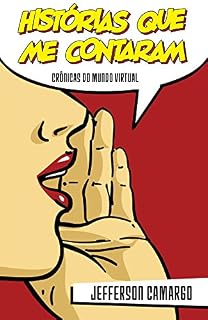 Livro HISTÓRIAS QUE ME CONTARAM: Crônicas do Mundo Virtual