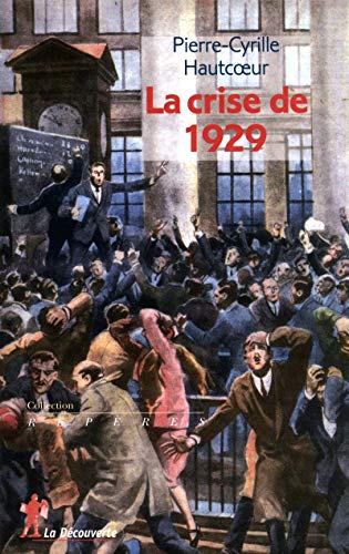 La crise de 1929 by Pierre-Cyrille Hautcoeur