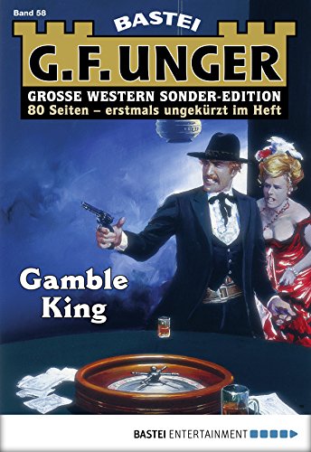 G. F. Unger Sonder-Edition - Folge 058: Gamble King (German Edition)