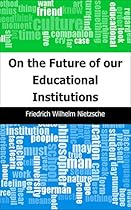 On the Future of our Educational Institutions