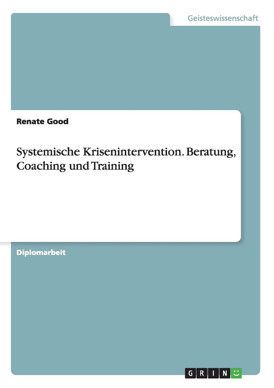 Systemische Krisenintervention Beratung Coaching Und Training Good Renate Amazon De Bucher