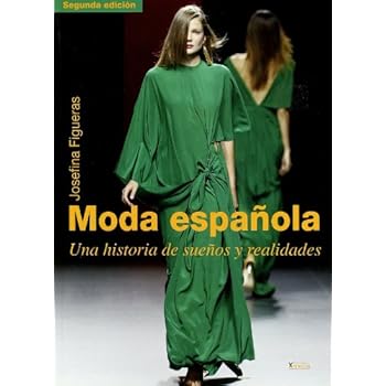 Moda española - una historia de sueños y realidades Moda española - una historia de sueños y realidades