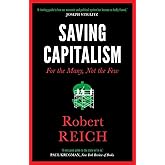Saving Capitalism: For The Many, Not The Few