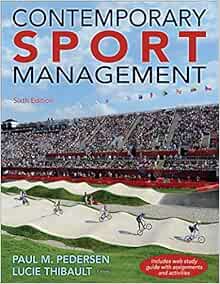 Amazon Com Contemporary Sport Management 9781492550952 Pedersen Paul M Thibault Lucie Books