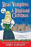 Real Vampires: A Highland Christmas (The Real Vampires series Book 14) by Gerry Bartlett