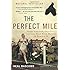 The Perfect Mile: Three Athletes, One Goal, and Less Than Four Minutes to Achieve It