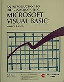 An Introduction to Programming Using Microsoft Visual Basic Versions 5 and 6 by 