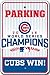 Chicago Cubs 2016 World Series Champions Parking Sign 12