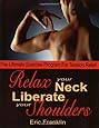 Relax Your Neck, Liberate Your Shoulders: The Ultimate Exercise Program for Tension Relief