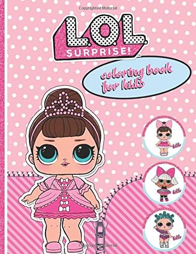L.O.L. SURPRISE! coloring book for kids: Get your own high quality coloring book now! Paperback – November 24, 2018