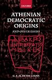Athenian Democratic Origins: And Other Essays by G. E. M. de Ste. Croix