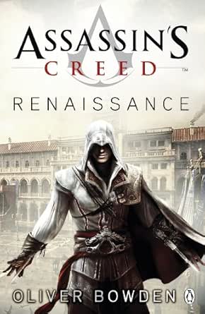 Renaissance Assassin S Creed Book 1 Kindle Edition By Bowden Oliver Literature Fiction Kindle Ebooks Amazon Com Renaissance Assassin S Creed Book 1 Kindle Edition By Bowden Oliver Literature Fiction Kindle Ebooks Amazon Com