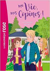 Ma Vie Mes Copines 05 L Amoureux Secret Ma Vie Mes Copines 5 French Edition Kalengula Catherine 9782016255520 Amazon Com Books