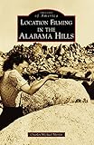 Location Filming in the Alabama Hills (Images of America) by