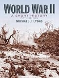 World War II: A Short History (5th Edition) 5th edition by Lyons, Michael J. (2009) Paperback
