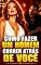Livro Como Fazer um Homem Correr Atrás de Você