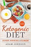 Ketogenic Diet: Lose Weight Avoid Mistakes And Feel Amazing