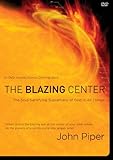 The Blazing Center DVD: The Soul-Satisfying Supremacy of God in All Things
