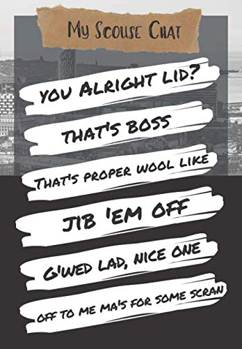 "My Scouse Chat" Notebook: The Liverpool Edition I Lined Journal I (150 pages; 6.69 x 9.61 inches)
