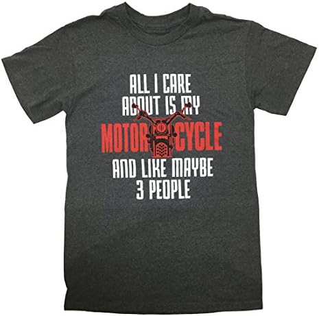 All I Care About Is My Motorcycle And Like Maybe 3 People Funny Unisex T-Shirt-Medium