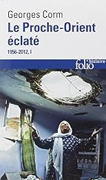 Le  Proche-Orient éclaté, 1956-2012
