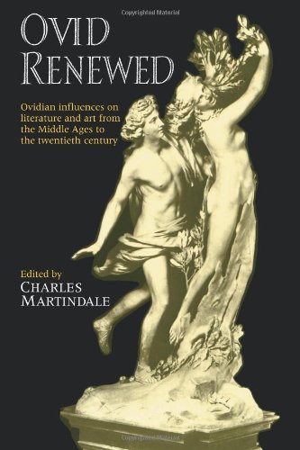 Ovid Renewed: Ovidian Influences on Literature and Art from the Middle Ages to the Twentieth Century by Charles Martindale (Editor) (27-Jul-1990) Paperback