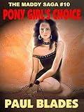 PONY GIRL'S CHOICE [THE MADDY SAGA #10]