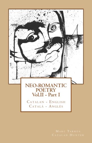 Neo Romantic Poetry Vol Ii Part I Catalan English Catala Angles Catalan And English Edition Buy Online In Belize At Belize Desertcart Com Productid 29141584