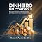 Livro Dinheiro no Controle: Educação Financeira Profunda e Prática para Organizar, Investir e Multiplicar em 2025: com Planilhas, vídeos, Checklists e Exemplos Reais