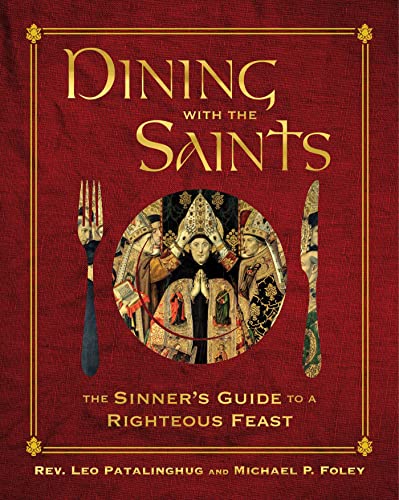 Dining with the Saints: The Sinner's Guide to a