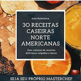 Livro 30 Receitas Salgadas e doces norte americas: 30 Receitas deliciosas dos americanos