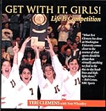 Get with It, Girls!: Life is Competition