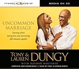 Uncommon Marriage: What We've Learned about Lasting Love and Overcoming Life's Obstacles Together