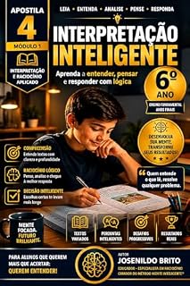 Livro Interpretação Inteligente – Leitura, Entendimento e Raciocínio Aplicado 6º Ano: Aprenda a entender, pensar e responder com lógica através de exercícios práticos (Educação Visual – 6º Ano Livro 2)