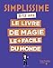 Simplissime - Le livre de magie le plus facile du monde [ Book of Magic ] 8/12 ans (French Edition) by 
