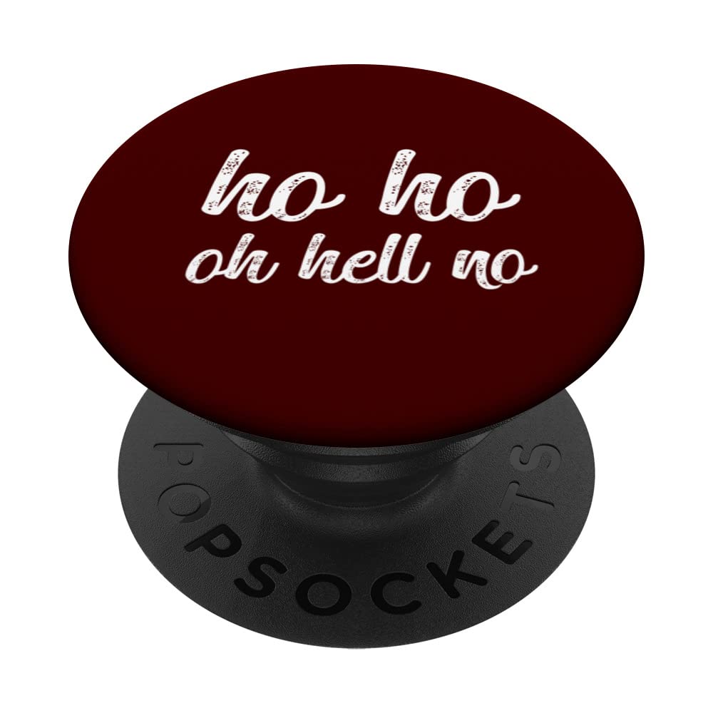 Funny I hate christmas ho ho oh hell no its too early PopSockets Swappable PopGrip