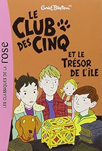 Le Club Des Cinq Tome 1 Le Club Des Cinq Et Le Tresor De L Ile Babelio
