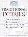Traditional Details: For Building Restoration, Renovation, and Rehabilitation : From the 1932-1951 E by Charles George Ramsey, Harold Reeve Sleeper