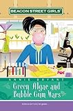 Green Algae and Bubble Gum Wars (Beacon Street Girls #13)