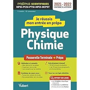 Je réussis mon entrée en prépa scientifique. Physique-Chimie: De la Terminale aux Prépas MPSI-PCSI-PTSI-MPI-TSI-BCPST