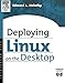 Deploying LINUX on the Desktop: Jumpstart for Systems Administrators by