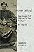 The Immortal: True Accounts of the 250-Year-Old Man, Li Qingyun by Yang Sen, Stuart Alve Olson