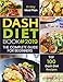 DASH Diet Book #2019: The Complete DASH Diet Guide for Beginners with 21-Day Meal Plan to Lose Weight and Reduce Blood Pressure, Prevent Disease and Live Healthy