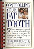 Controlling Your Fat Tooth by Joseph C. Piscatella, Bernie Piscatella