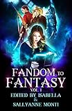 Fandom to Fantasy: Volume 1 by 