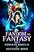 Fandom to Fantasy: Volume 1 by 