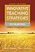 Innovative Teaching Strategies in Nursing and Related Health Professions: . (Bradshaw, Innovative Teaching Strategies in Nursing and Related Health Professions)