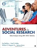 Adventures in Social Research: Data Analysis Using IBM SPSS Statistics