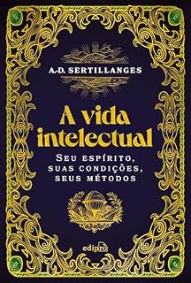 Livro A vida intelectual – Seu espírito, suas condições, seus métodos