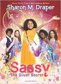 The Sassy 3 The Silver Secret Draper Sharon M 9780545071536 Amazon Com Books